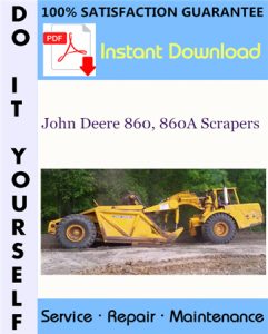 John Deere 860, 860A Scrapers Technical Manual