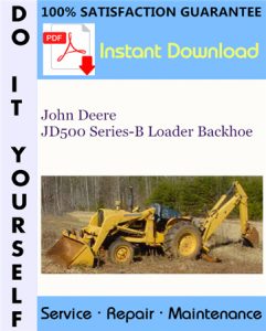 John Deere JD500 Series-B Loader Backhoe Technical Manual