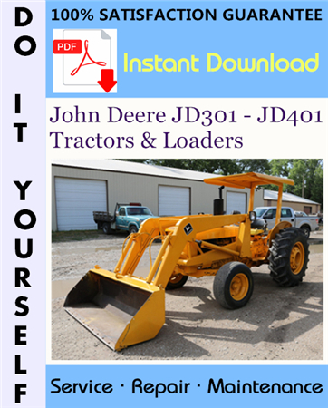 John Deere JD301 - JD401 Tractors & Loaders Technical Manual