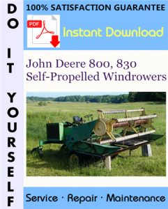 John Deere 800, 830 Self-Propelled Windrowers Technical Manual