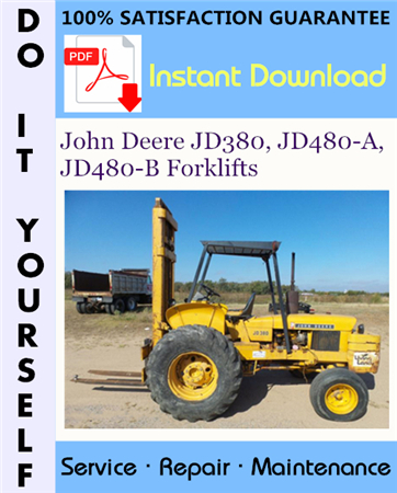 John Deere JD380, JD480-A, JD480-B Forklifts Technical Manual