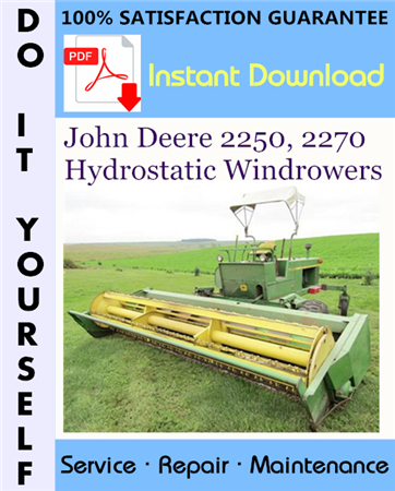 John Deere 2250, 2270 Hydrostatic Windrowers Technical Manual