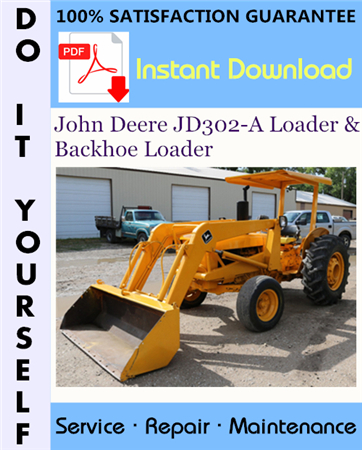 John Deere JD302-A Loader & Backhoe Loader Technical Manual