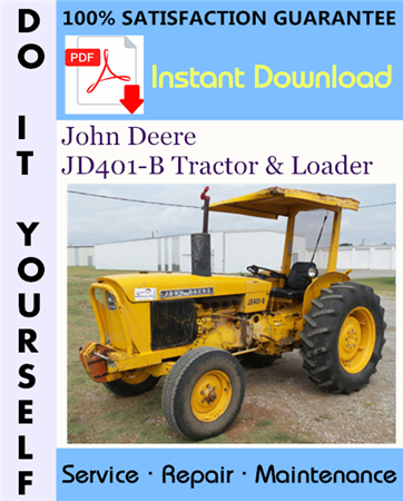 John Deere JD401-B Tractor & Loader Technical Manual