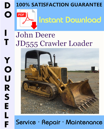 John Deere JD555 Crawler Loader Technical Manual