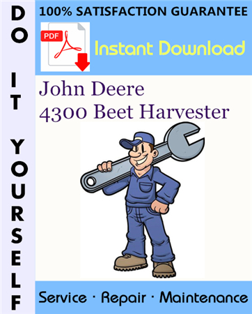 John Deere 4300 Beet Harvester Service Repair Workshop Manual