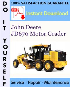 John Deere JD670 Motor Grader Technical Manual