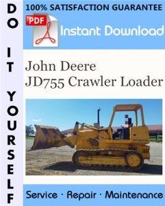 John Deere JD755 Crawler Loader Technical Manual