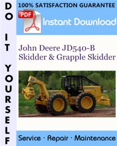 John Deere JD540-B Skidder & Grapple Skidder Repair Technical Manual