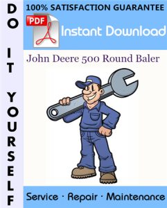 John Deere 500 Round Baler Service Repair Workshop Manual