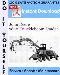 John Deere 7640 Knuckleboom Loader Technical Manual