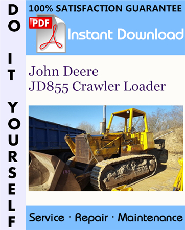 John Deere JD855 Crawler Loader Technical Manual