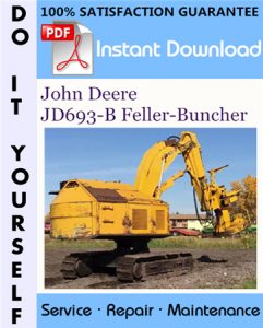 John Deere JD693-B Feller-Buncher Technical Manual