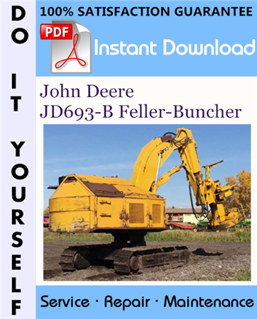 John Deere JD693-B Feller-Buncher Technical Manual