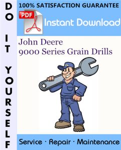 John Deere 9000 Series Grain Drills Service Repair Workshop Manual