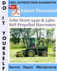 John Deere 5440 & 5460 Self-Propelled Harvesters Technical Manual