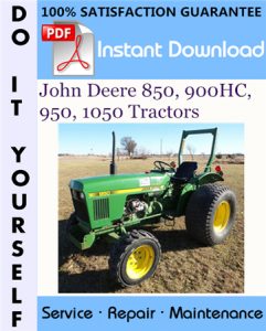 John Deere 850, 900HC, 950, 1050 Tractors Technical Manual