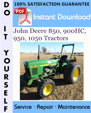 John Deere 850, 900HC, 950, 1050 Tractors Technical Manual