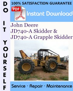 John Deere JD740-A Skidder & JD740-A Grapple Skidder Technical Manual