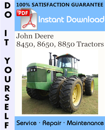 John Deere 8450, 8650, 8850 Tractors Technical Manual