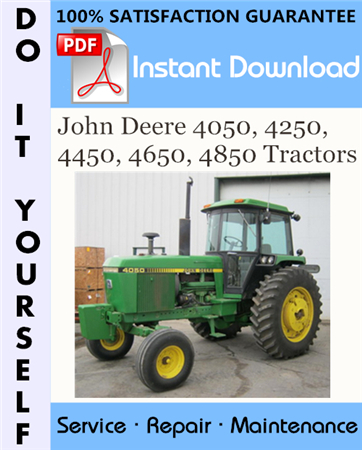 John Deere 4050, 4250, 4450, 4650, 4850 Tractors Technical Manual