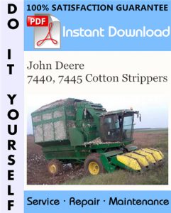 John Deere 7440, 7445 Cotton Strippers Technical Manual