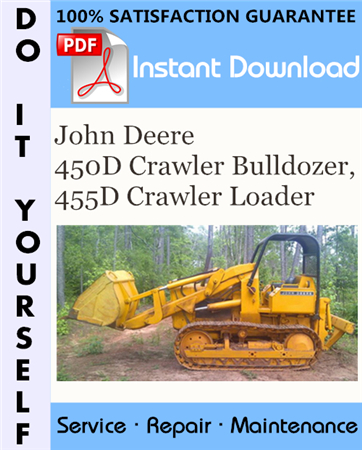 John Deere 450D Crawler Bulldozer, 455D Crawler Loader Technical Manual