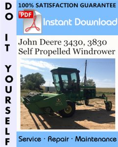 John Deere 3430, 3830 Self Propelled Windrower Technical Manual