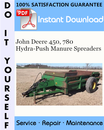 John Deere 450, 780 Hydra-Push Manure Spreaders Service Repair Workshop Manual