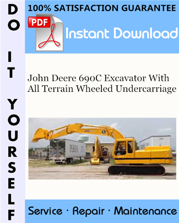 John Deere 690C Excavator With All Terrain Wheeled Undercarriage Technical Manual