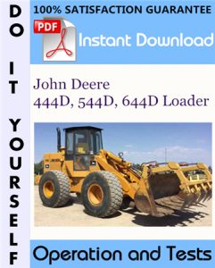 John Deere 444D, 544D, 644D Loader Operation and Tests Technical Manual