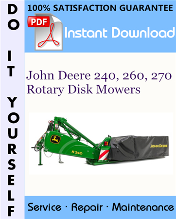 John Deere 240, 260, 270 Rotary Disk Mowers Service Repair Workshop Manual