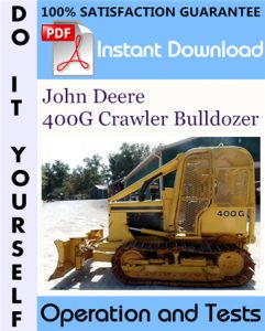 John Deere 400G Crawler Bulldozer Operation and Tests Technical Manual