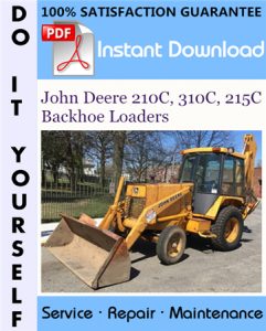 John Deere 210C, 310C, 215C Backhoe Loaders Repair Technical Manual