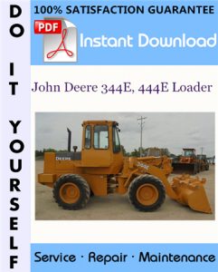 John Deere 344E, 444E Loader Repair Technical Manual