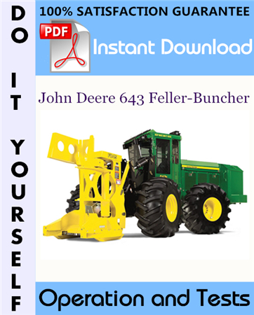 John Deere 643 Feller-Buncher Operation and Tests Technical Manual