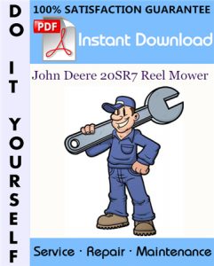 John Deere 20SR7 Reel Mower Service Repair Workshop Manual