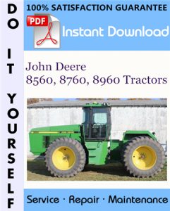 John Deere 8560, 8760, 8960 Tractors Repair Technical Manual