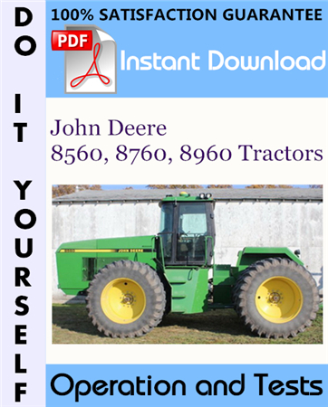 John Deere 8560, 8760, 8960 Tractors Operation and Tests Technical Manual