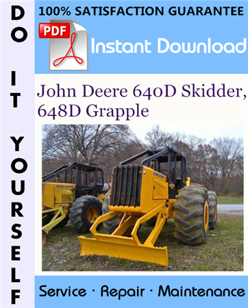 John Deere 640D Skidder, 648D Grapple Skidder Repair Technical Manual