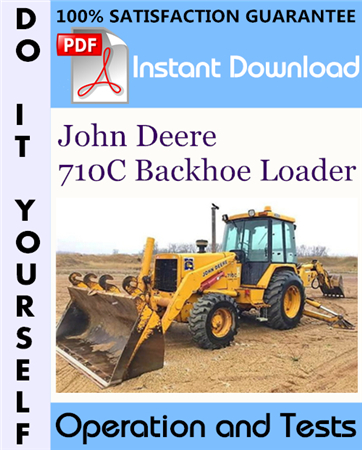 John Deere 710C Backhoe Loader Operation and Tests Technical Manual