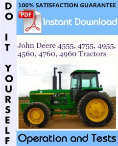 John Deere 4555, 4755, 4955, 4560, 4760, 4960 Tractors Operation and Tests