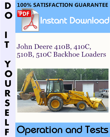 John Deere 410B, 410C, 510B, 510C Backhoe Loaders Operation and Tests