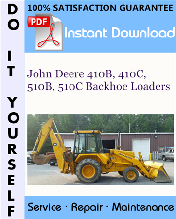 John Deere 410B, 410C, 510B, 510C Backhoe Loaders Repair Technical Manual