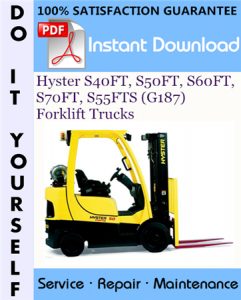 Hyster S40FT, S50FT, S60FT, S70FT, S55FTS (G187) Forklift Trucks Service Repair Workshop Manual