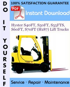 Hyster S40FT, S50FT, S55FTS, S60FT, S70FT (H187) Lift Trucks Service Repair Workshop Manual