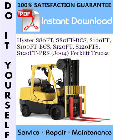 Hyster S80FT, S80FT-BCS, S100FT, S100FT-BCS, S120FT, S120FTS, S120FT-PRS (J004) Forklift Trucks