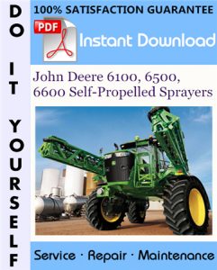 John Deere 6100, 6500, 6600 Self-Propelled Sprayers Technical Manual