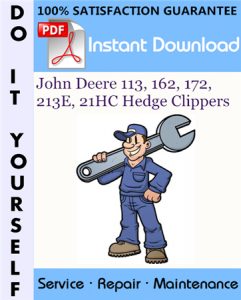 John Deere 113, 162, 172, 213E, 21HC Hedge Clippers Service Repair Workshop Manual