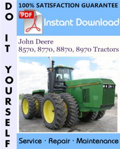 John Deere 8570, 8770, 8870, 8970 Tractors Repair Technical Manual